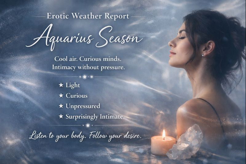 Erotic Weather Report: Aquarius Season 🌬️